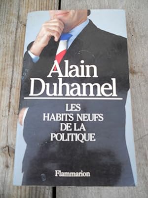 Seller image for Alain duhamel Les habits neufs de la politique flammarion for sale by Dmons et Merveilles