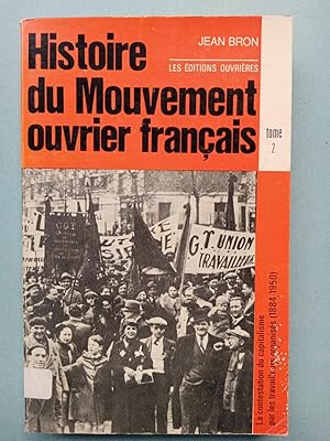 Image du vendeur pour Histoire du Mouvement ouvrier franais Tome 2 mis en vente par Dmons et Merveilles