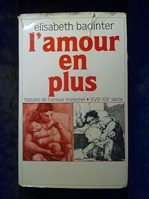 Seller image for L'amour en plus histoire de L'amour maternel Flammarion for sale by Dmons et Merveilles