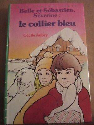 Image du vendeur pour Ccile aubry Belle et sbastien sverine Le Collier bleu hachette bv mis en vente par Dmons et Merveilles