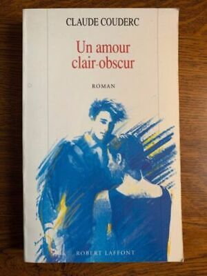 Imagen del vendedor de Claude couderc Un amour clair obscur Robert laffont a la venta por Dmons et Merveilles