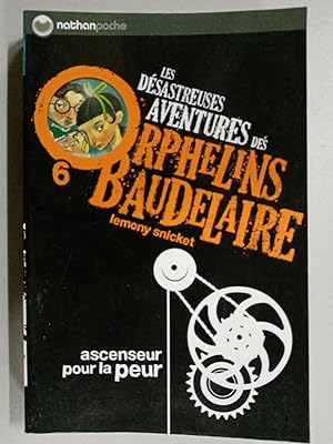 Seller image for Les Dsastreuses aventures des orphelins 6 Ascenseur pour la peur for sale by Dmons et Merveilles
