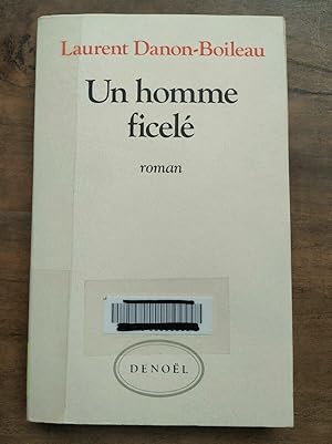Seller image for Laurent danon boileau Un homme ficel for sale by Dmons et Merveilles