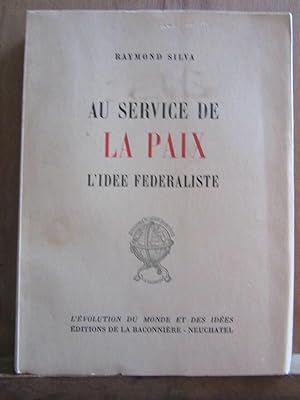 Seller image for Au service de la paix l'ide fdraliste de la baconnire for sale by Dmons et Merveilles