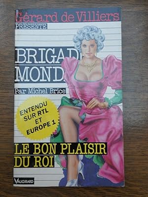 Image du vendeur pour Michel brice Brigade Mondaine n134 Le bon plaisir du roi mis en vente par Dmons et Merveilles