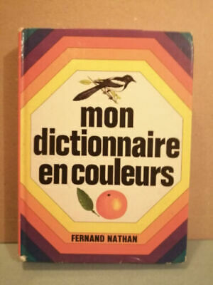 Seller image for Mon dictionnaire en couleurs Fernand nathan for sale by Dmons et Merveilles