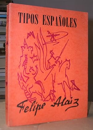 TIPOS ESPAÑOLES (segunda parte). Obras de Felipe Alaiz Tomo III.