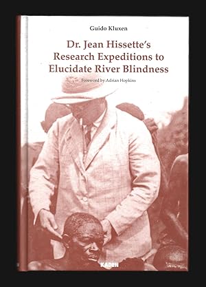 Seller image for Dr. Jean Hissette's Research Expeditions to Elucidate River Blindness for sale by killarneybooks