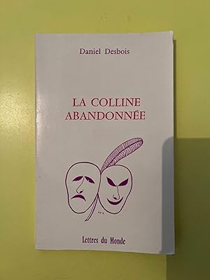 Seller image for La colline abandonne Lettres du Monde for sale by Dmons et Merveilles
