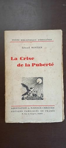 Imagen del vendedor de La Crise de La Pubert Petite Bibliothque D'ducation a la venta por Dmons et Merveilles