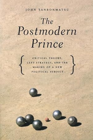 Imagen del vendedor de Postmodern Prince : Critical Theory, Left Strategy, and the Making of a New Political Subject a la venta por GreatBookPrices