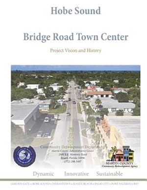 Bild des Verkufers fr Hobe Sound Bridge Road Town Center : Project Vision and History zum Verkauf von GreatBookPrices