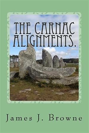 Imagen del vendedor de The Carnac Alignments.: The Curious Case of the Petrified Soldiers. a la venta por GreatBookPrices