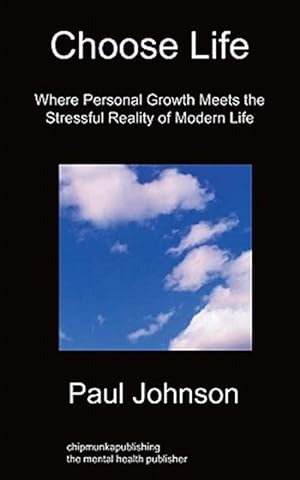 Seller image for Choose Life: Where Personal Growth Meets the Stressful Reality of Modern Life for sale by GreatBookPrices