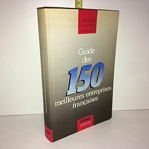 Seller image for GUIDE DES 150 MEILLEURES ENTREPRISES FRANCAISES for sale by Dmons et Merveilles