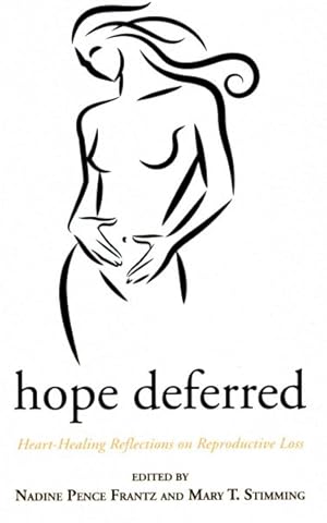 Imagen del vendedor de Hope Deferred : Heart-Healing Reflections on Reproductive Loss a la venta por GreatBookPrices