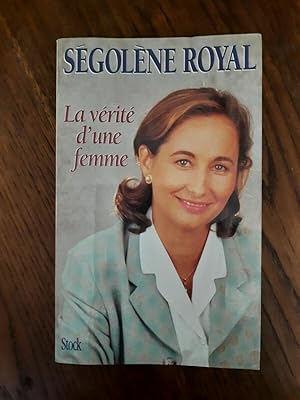 Imagen del vendedor de Sgolne Royal La vrit d'une femme a la venta por Dmons et Merveilles