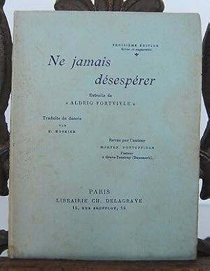 Seller image for NE JAMAIS DESESPERER Extraits de Aldrig Fortvivle par for sale by Dmons et Merveilles