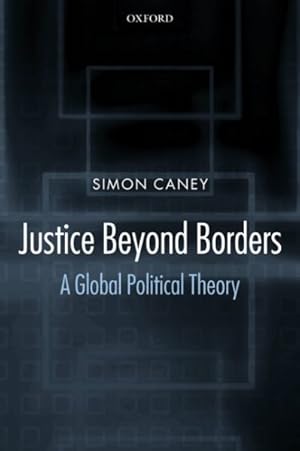 Bild des Verkufers fr Justice Beyond Borders : A Global Political Theory zum Verkauf von GreatBookPrices