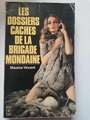 Imagen del vendedor de Maurice vincent Les Dossiers caches de la brigade mondaine a la venta por Dmons et Merveilles