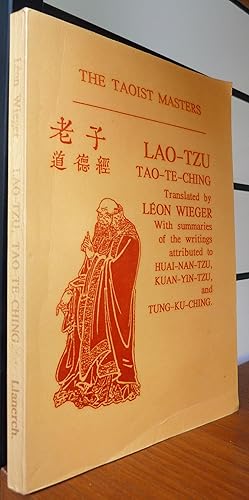 Seller image for Tao Te Ching. With Summaries of the Writings of Huai-Nan-Tzu, Kuan-Yin-Tzu and Tung-Ku-Ching for sale by R.W. Forder