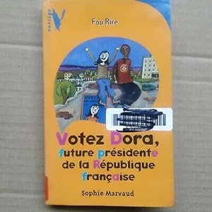 Bild des Verkufers fr Sophie Marvaud Votez Dora Future Prsidente de la Rpublique franaise zum Verkauf von Dmons et Merveilles