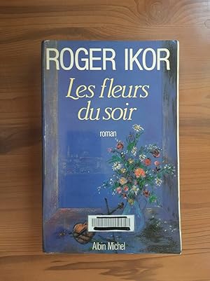 Imagen del vendedor de Roger Ikor Les Fleurs du Soir a la venta por Dmons et Merveilles