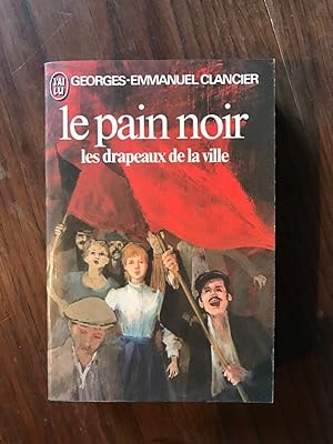 Imagen del vendedor de georges emmanuel CLANCIER le pain noir les drapeaux de la ville J'ai lu a la venta por Dmons et Merveilles