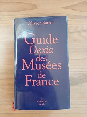 Seller image for Olivier Barrot Guide Dexia des Muses de France Le for sale by Dmons et Merveilles