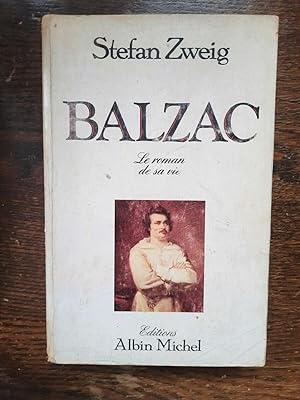 Stefan Zweig Balzac le roman de sa vie Albin michel