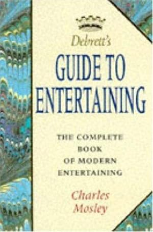Bild des Verkufers fr Debrett's Guide to Entertaining: The Complete Book of Modern Entertaining (Debrett's guides) zum Verkauf von WeBuyBooks
