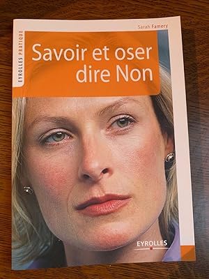 Seller image for Savoir et oser dire Non for sale by Dmons et Merveilles