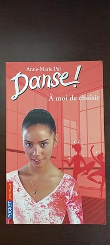Seller image for anne marie pol danse A moi de choisir for sale by Dmons et Merveilles