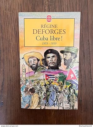 Image du vendeur pour Rgine deforges Cuba Libre 1955 1959 2001 mis en vente par Dmons et Merveilles