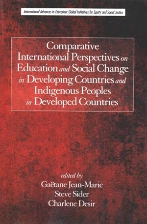 Bild des Verkufers fr Comparative International Perspectives on Education and Social Change in Developing Countries and Indigenous Peoples in Developed Countries zum Verkauf von GreatBookPrices