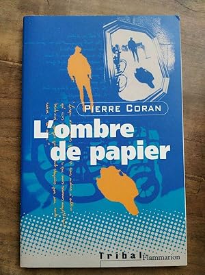 Imagen del vendedor de Pierre Coran L'ombre de papier Tribal flammarion a la venta por Dmons et Merveilles