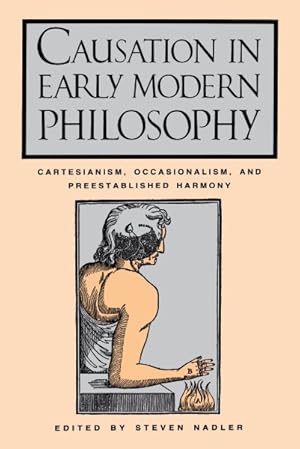 Immagine del venditore per Causation in Early Modern Philosophy : Cartesianism, Occasionalism, and Preestablished Harmony venduto da GreatBookPrices