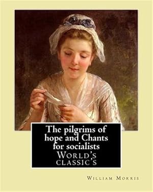 Seller image for Pilgrims of Hope and Chants for Socialists for sale by GreatBookPrices