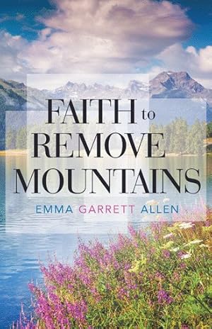 Seller image for Faith to Remove Mountains for sale by GreatBookPrices