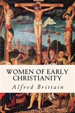 Imagen del vendedor de Women of Early Christianity a la venta por GreatBookPrices