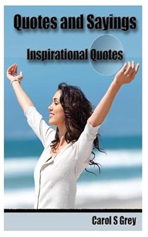 Immagine del venditore per Quotes and Sayings : Great Inspirational Quotes venduto da GreatBookPrices