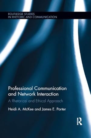 Imagen del vendedor de Professional Communication and Network Interaction : A Rhetorical and Ethical Approach a la venta por GreatBookPrices