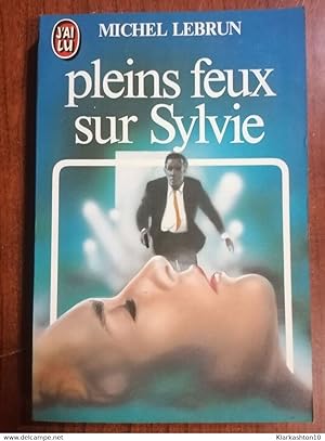 Seller image for Pleins feux sur Sylvie - j'ai lu for sale by Dmons et Merveilles