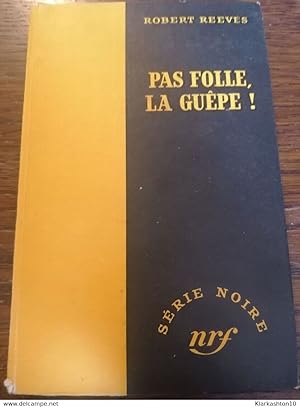 Image du vendeur pour Pas folle la gupe Srie Noire mis en vente par Dmons et Merveilles