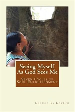 Seller image for Seeing Myself as God Sees Me: Seven Steps of Soul Enlightenment for sale by GreatBookPrices