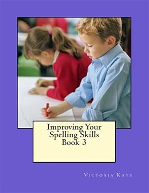 Seller image for Improving Your Spelling Skills/Book 3 for sale by GreatBookPrices
