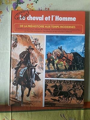 Seller image for Le Cheval Et LHommeDe La PrHistoire Aux Temps Modernes for sale by Dmons et Merveilles