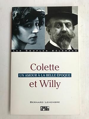 Immagine del venditore per Colette et Willy Un amour  la belle poque venduto da Dmons et Merveilles