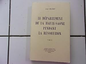 Imagen del vendedor de le dpartement de La Haute Saone pendant La Rvolution tome 2 a la venta por Dmons et Merveilles
