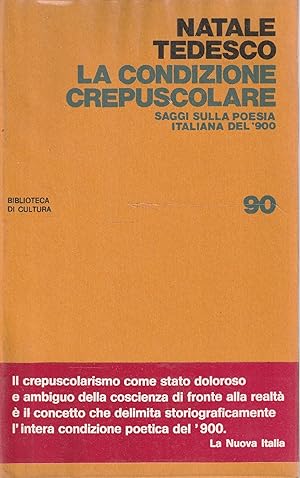 Image du vendeur pour La condizione Crepuscolare. Saggi sulla poesia italiana del '900 mis en vente par Messinissa libri